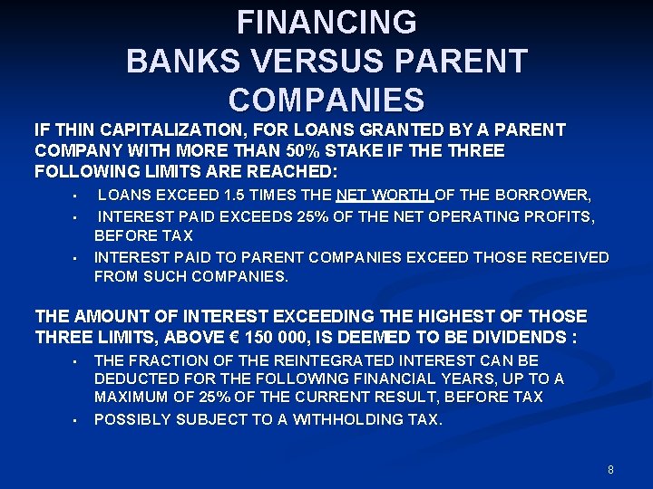 FINANCING BANKS VERSUS PARENT COMPANIES IF THIN CAPITALIZATION, FOR LOANS GRANTED BY A PARENT