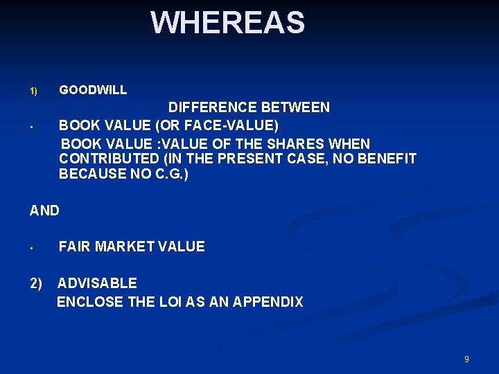 WHEREAS 1) GOODWILL DIFFERENCE BETWEEN • BOOK VALUE (OR FACE-VALUE) BOOK VALUE : VALUE