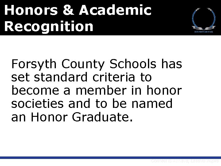 Honors & Academic Recognition Forsyth County Schools has set standard criteria to become a