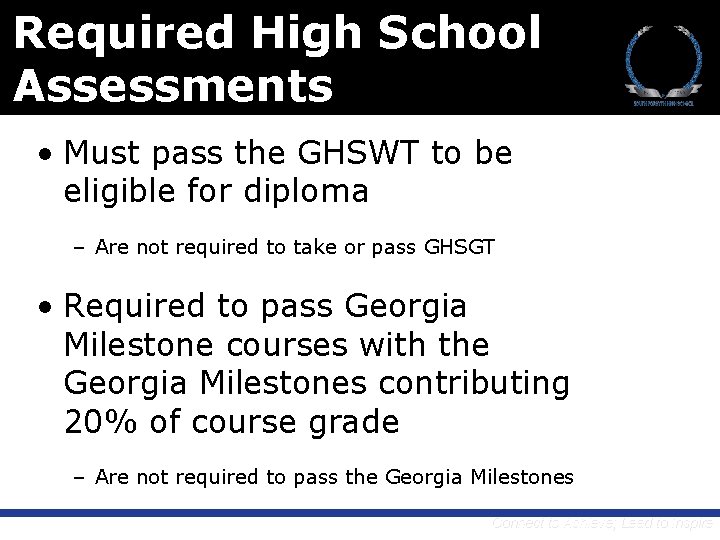 Required High School Assessments • Must pass the GHSWT to be eligible for diploma