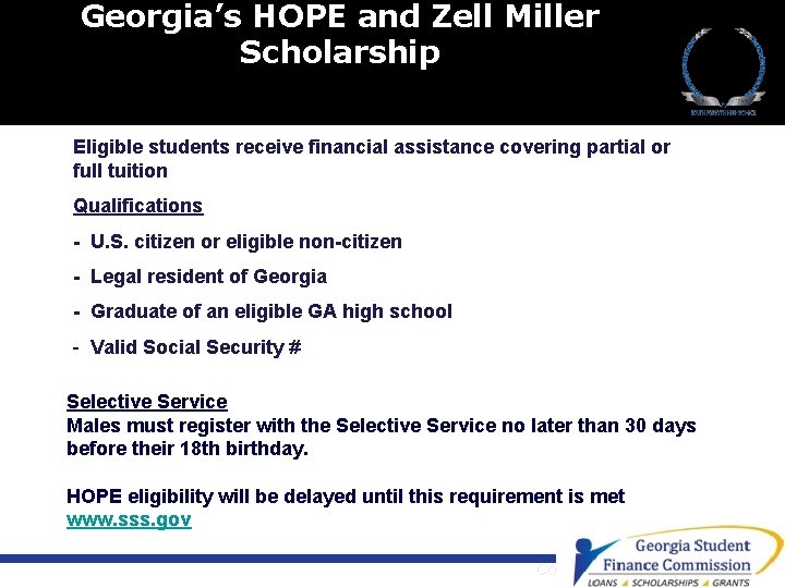 Georgia’s HOPE and Zell Miller Scholarship Eligible students receive financial assistance covering partial or