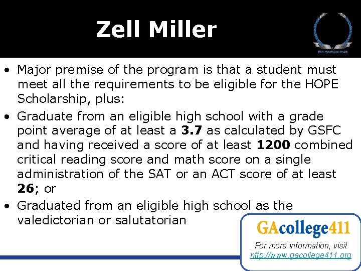 Zell Miller • Major premise of the program is that a student must meet