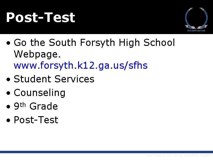 Post-Test • Go the South Forsyth High School Webpage. www. forsyth. k 12. ga.