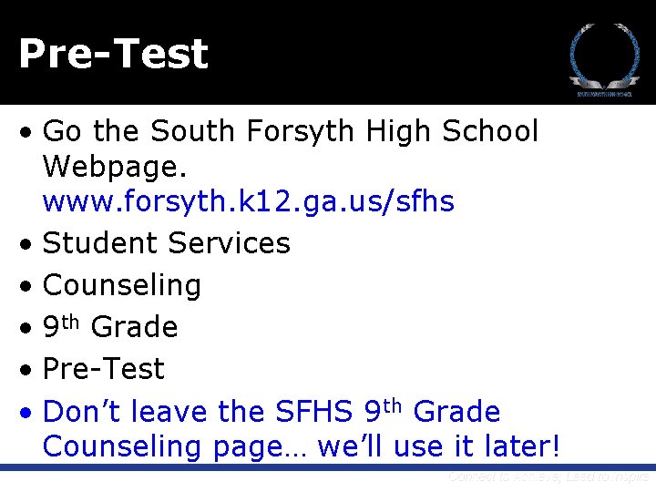 Pre-Test • Go the South Forsyth High School Webpage. www. forsyth. k 12. ga.