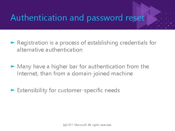 Authentication and password reset ► Registration is a process of establishing credentials for alternative