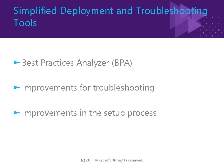 Simplified Deployment and Troubleshooting Tools ► Best Practices Analyzer (BPA) ► Improvements for troubleshooting