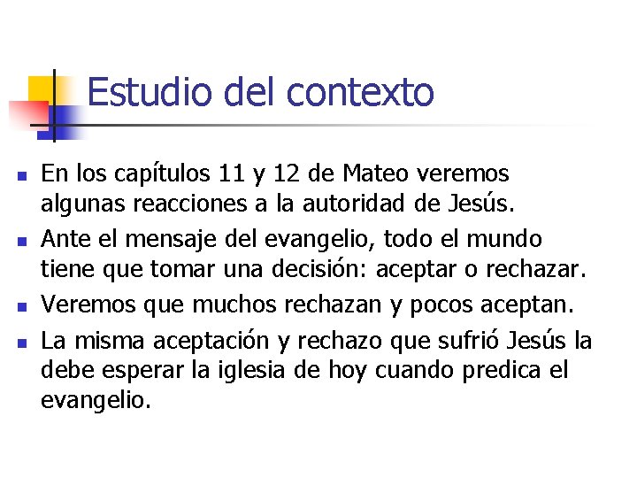 Estudio del contexto n n En los capítulos 11 y 12 de Mateo veremos