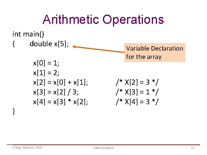 Arithmetic Operations int main() { double x[5]; } Variable Declaration for the array x[0]