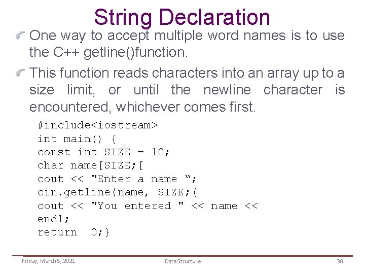 String Declaration One way to accept multiple word names is to use the C++