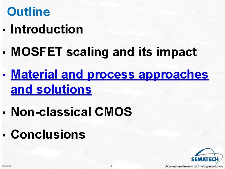 Outline • Introduction • MOSFET scaling and its impact • Material and process approaches