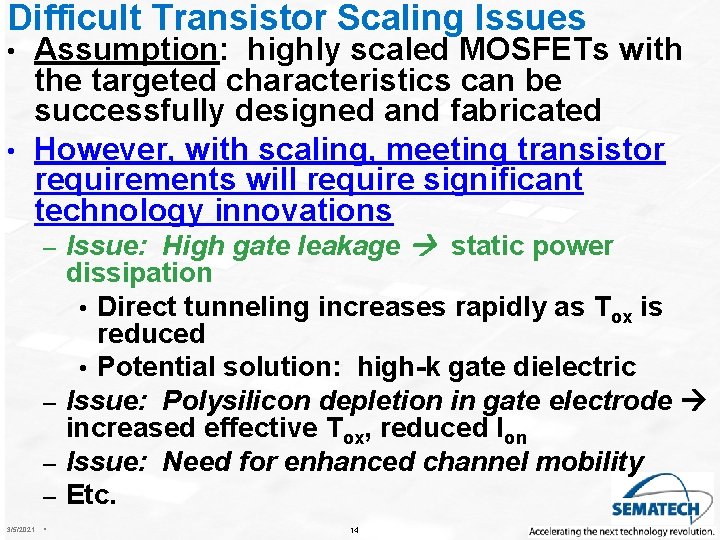 Difficult Transistor Scaling Issues Assumption: highly scaled MOSFETs with the targeted characteristics can be