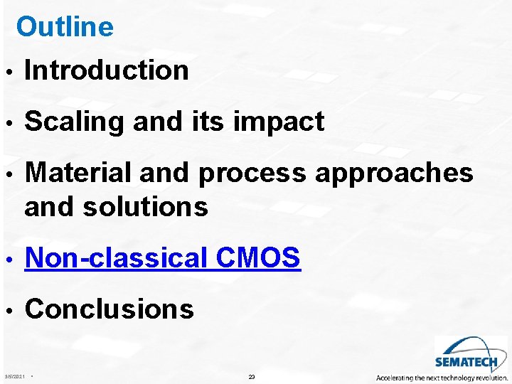 Outline • Introduction • Scaling and its impact • Material and process approaches and