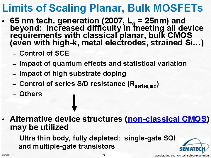 Limits of Scaling Planar, Bulk MOSFETs • 65 nm tech. generation (2007, Lg =