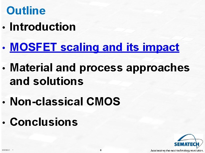 Outline • Introduction • MOSFET scaling and its impact • Material and process approaches