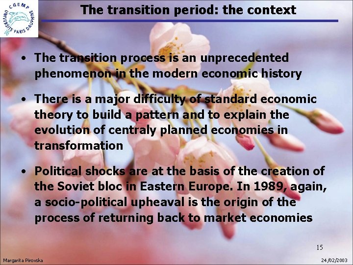 The transition period: the context • The transition process is an unprecedented phenomenon in The transition period: the context • The transition process is an unprecedented phenomenon in