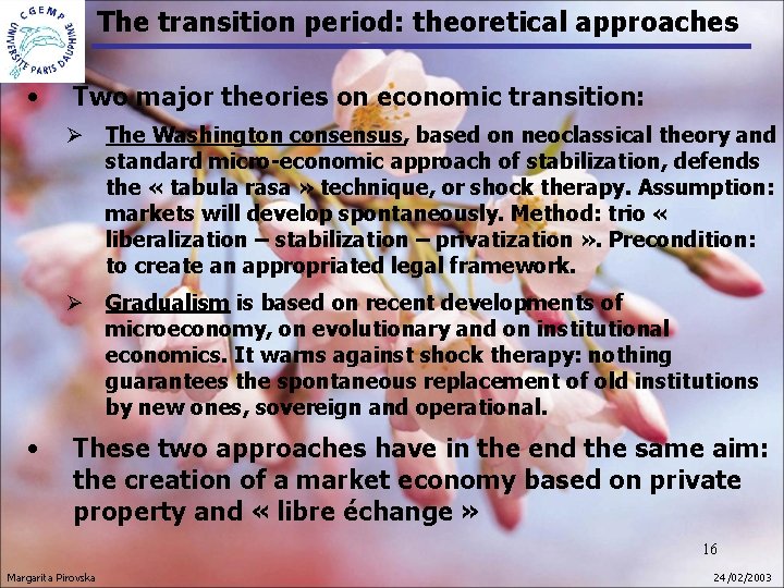 The transition period: theoretical approaches • Two major theories on economic transition: Ø The The transition period: theoretical approaches • Two major theories on economic transition: Ø The