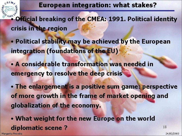 European integration: what stakes? • Official breaking of the CMEA: 1991. Political identity crisis European integration: what stakes? • Official breaking of the CMEA: 1991. Political identity crisis