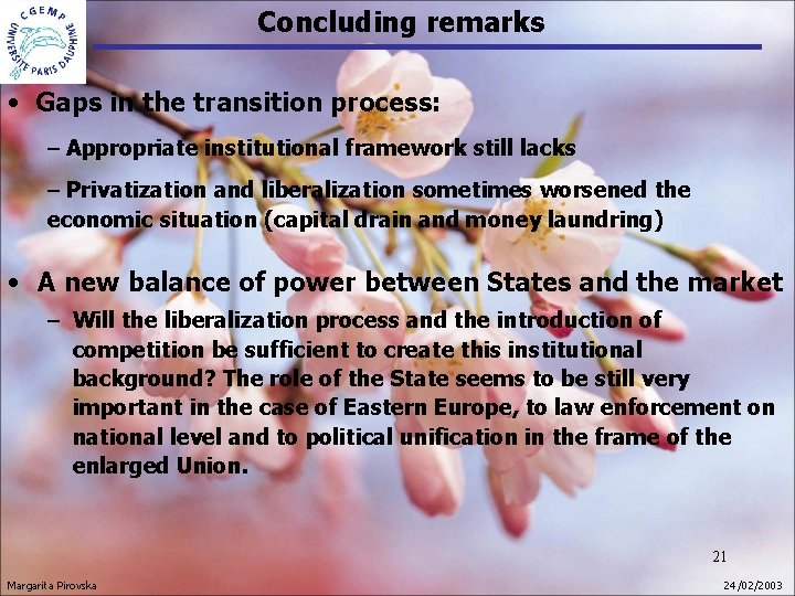 Concluding remarks • Gaps in the transition process: – Appropriate institutional framework still lacks Concluding remarks • Gaps in the transition process: – Appropriate institutional framework still lacks