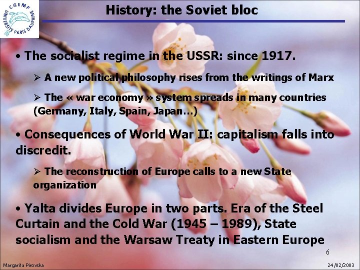 History: the Soviet bloc • The socialist regime in the USSR: since 1917. Ø History: the Soviet bloc • The socialist regime in the USSR: since 1917. Ø