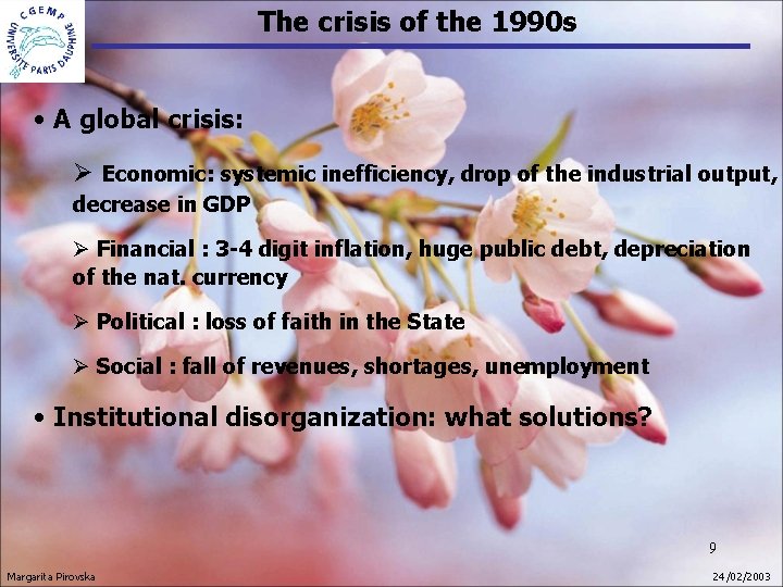 The crisis of the 1990 s • A global crisis: Ø Economic: systemic inefficiency, The crisis of the 1990 s • A global crisis: Ø Economic: systemic inefficiency,