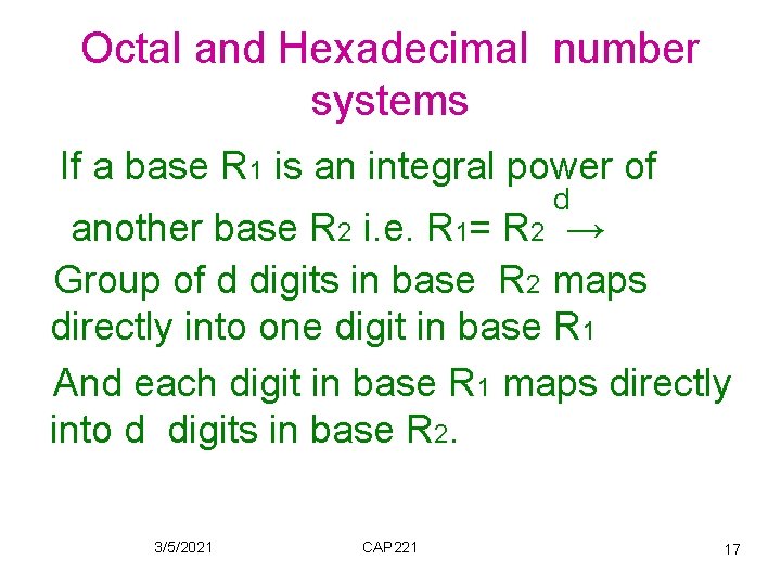 Octal and Hexadecimal number systems If a base R 1 is an integral power