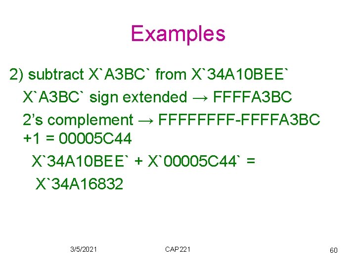 Examples 2) subtract X`A 3 BC` from X`34 A 10 BEE` X`A 3 BC`