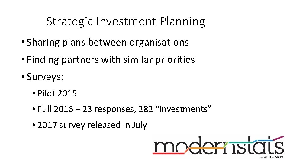 Strategic Investment Planning • Sharing plans between organisations • Finding partners with similar priorities