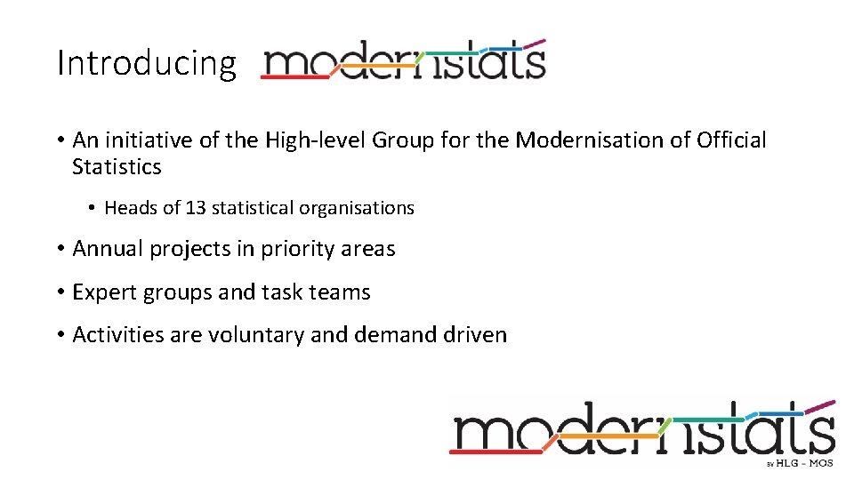 Introducing • An initiative of the High-level Group for the Modernisation of Official Statistics