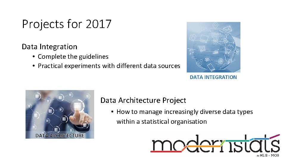 Projects for 2017 Data Integration • Complete the guidelines • Practical experiments with different