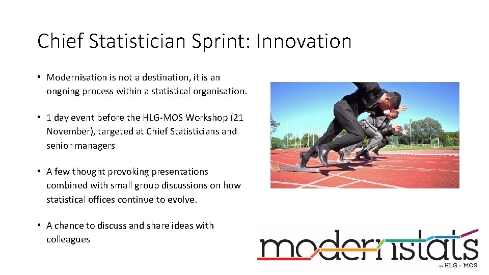 Chief Statistician Sprint: Innovation • Modernisation is not a destination, it is an ongoing