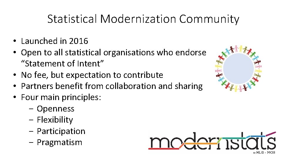 Statistical Modernization Community • Launched in 2016 • Open to all statistical organisations who