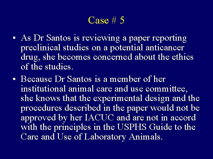 Case # 5 • As Dr Santos is reviewing a paper reporting preclinical studies