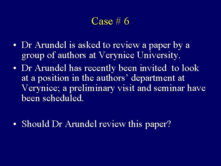 Case # 6 • Dr Arundel is asked to review a paper by a