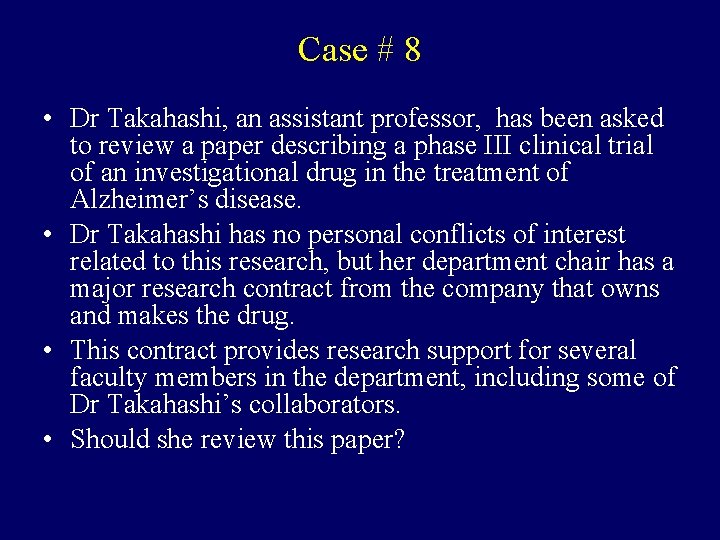 Case # 8 • Dr Takahashi, an assistant professor, has been asked to review