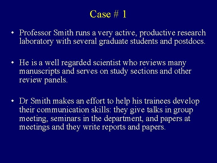 Case # 1 • Professor Smith runs a very active, productive research laboratory with