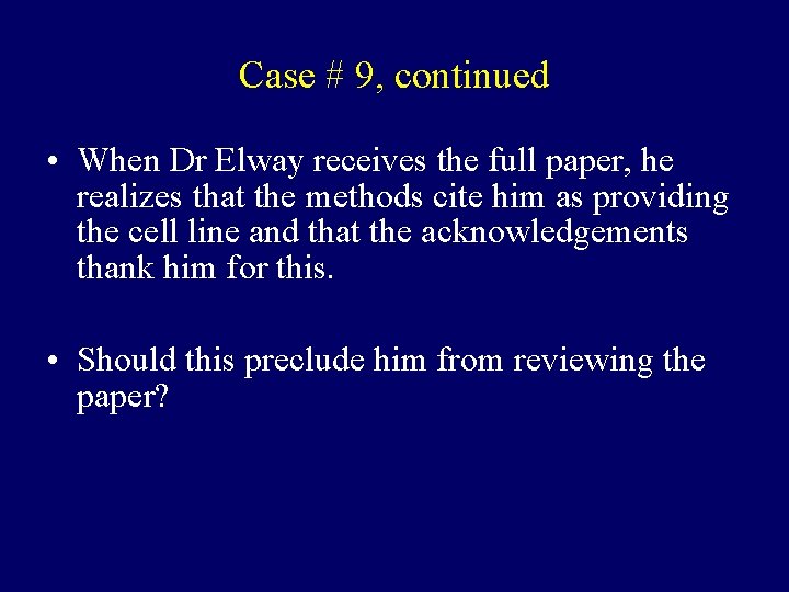 Case # 9, continued • When Dr Elway receives the full paper, he realizes