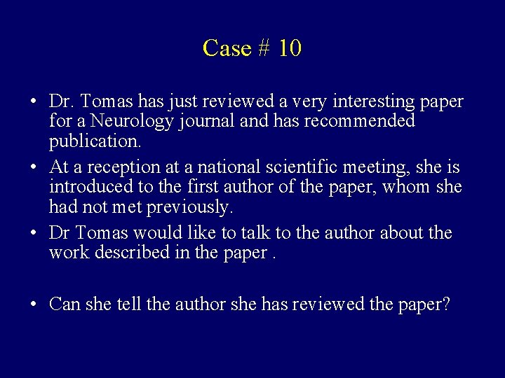 Case # 10 • Dr. Tomas has just reviewed a very interesting paper for