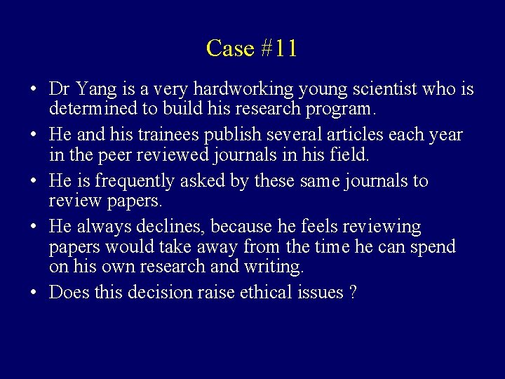 Case #11 • Dr Yang is a very hardworking young scientist who is determined