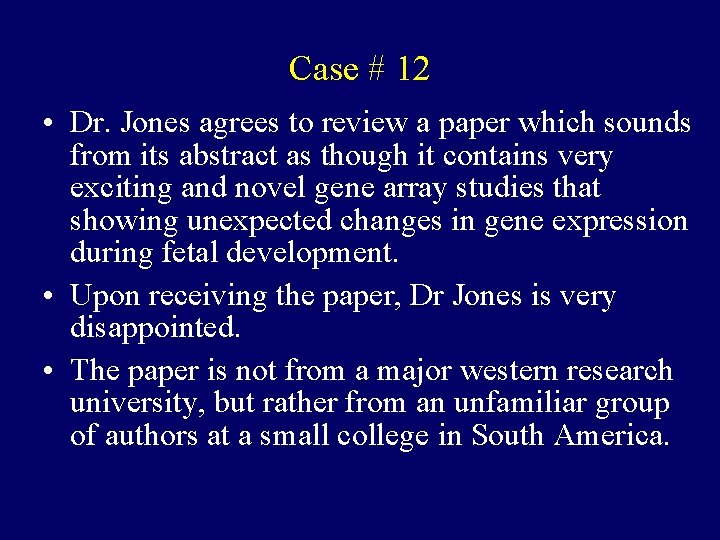 Case # 12 • Dr. Jones agrees to review a paper which sounds from