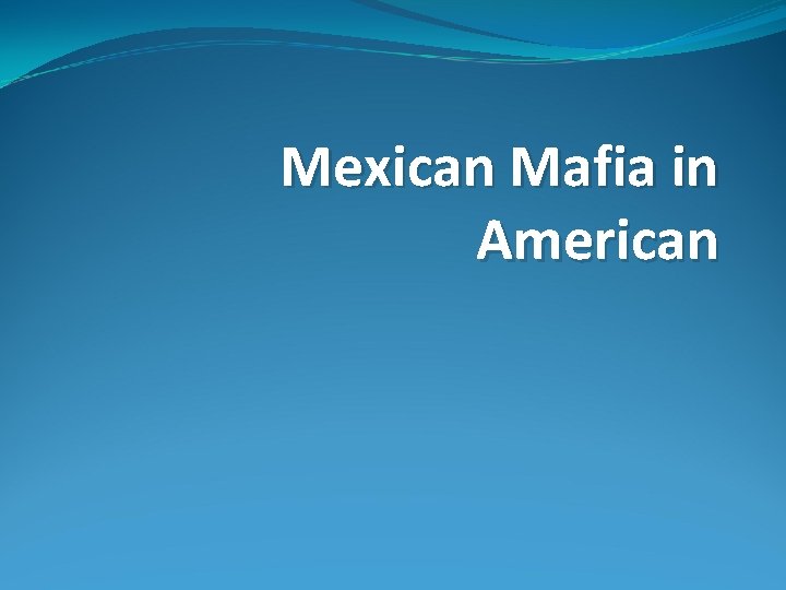 Mexican Mafia in American 