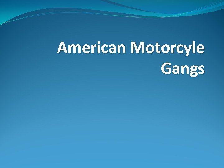 American Motorcyle Gangs 