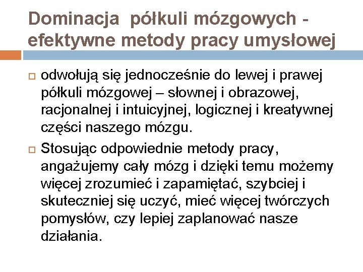 Dominacja półkuli mózgowych efektywne metody pracy umysłowej odwołują się jednocześnie do lewej i prawej