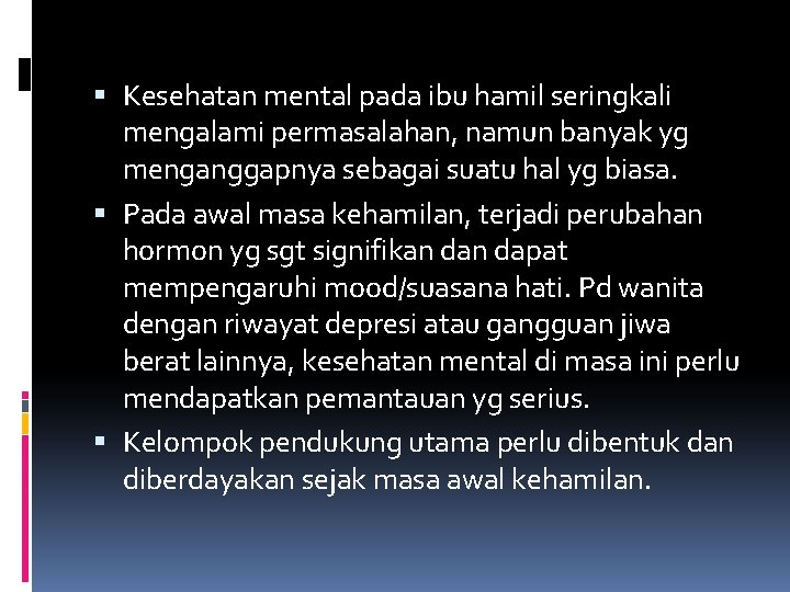 Kesehatan mental pada ibu hamil seringkali mengalami permasalahan, namun banyak yg menganggapnya sebagai Kesehatan mental pada ibu hamil seringkali mengalami permasalahan, namun banyak yg menganggapnya sebagai