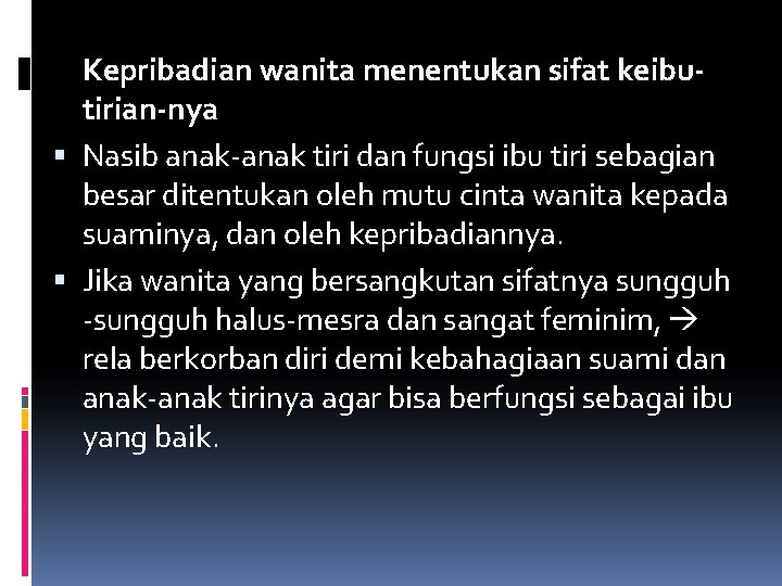 Kepribadian wanita menentukan sifat keibutirian-nya Nasib anak-anak tiri dan fungsi ibu tiri sebagian besar