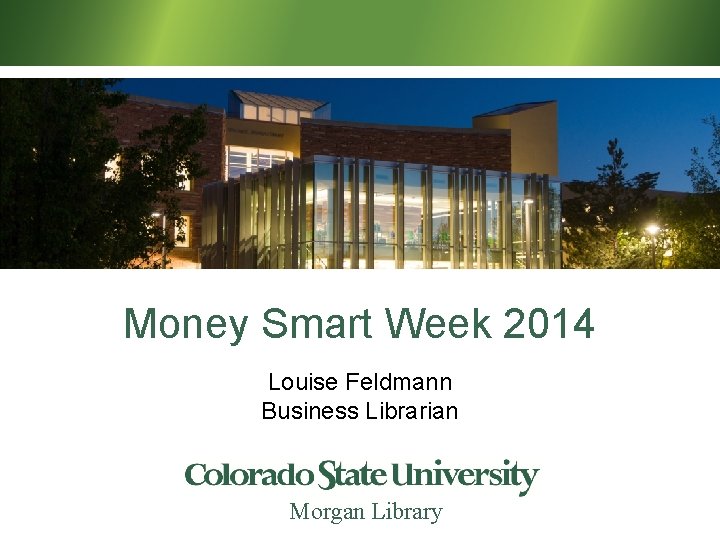 Money Smart Week 2014 Louise Feldmann Business Librarian Morgan Library 