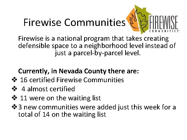 Firewise Communities Firewise is a national program that takes creating defensible space to a