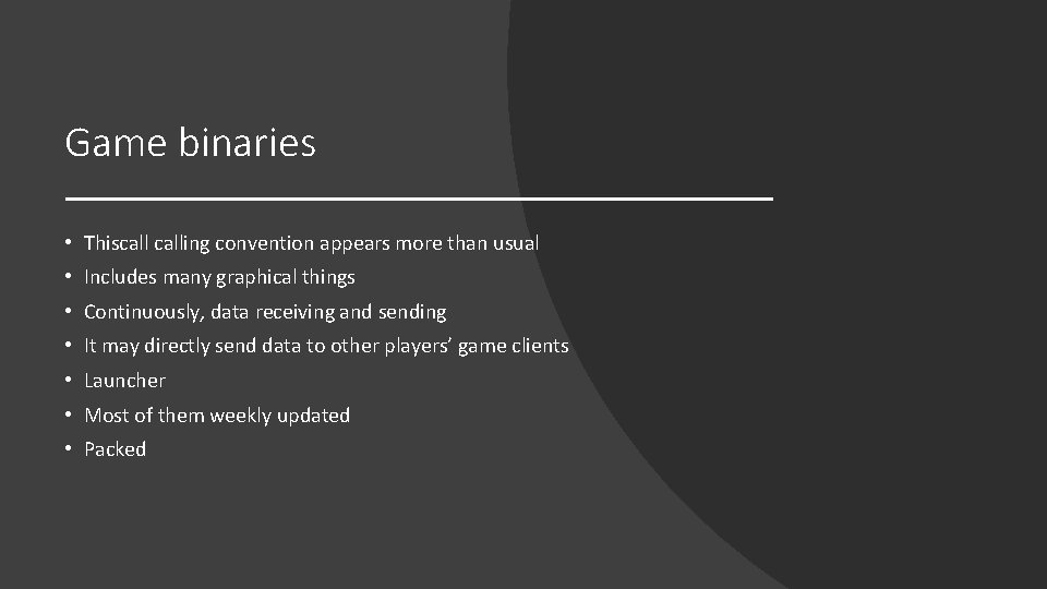 Game binaries • Thiscalling convention appears more than usual • Includes many graphical things