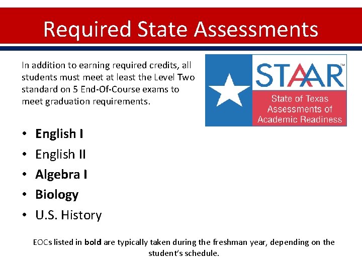 Required State Assessments In addition to earning required credits, all students must meet at