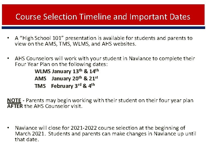 Course Selection Timeline and Important Dates • A “High School 101” presentation is available