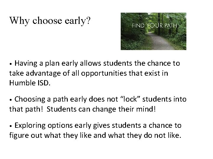 Why choose early? Having a plan early allows students the chance to take advantage